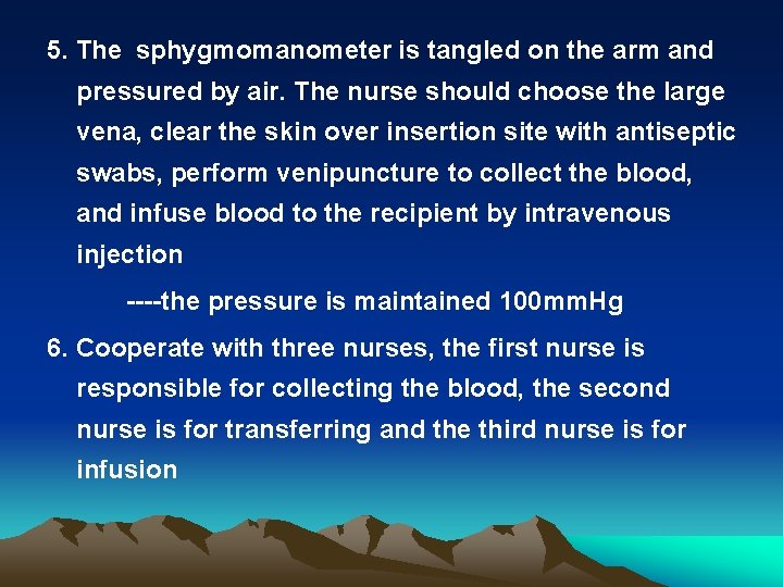 5. The sphygmomanometer is tangled on the arm and pressured by air. The nurse