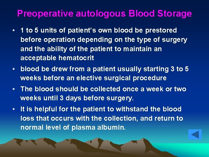 Preoperative autologous Blood Storage • 1 to 5 units of patient’s own blood be
