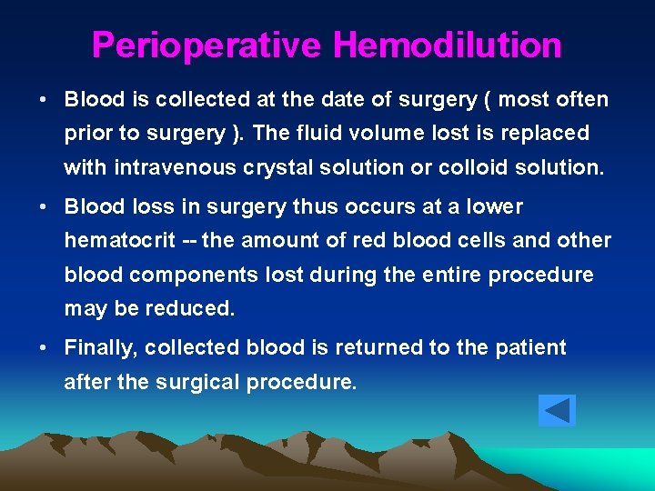 Perioperative Hemodilution • Blood is collected at the date of surgery ( most often