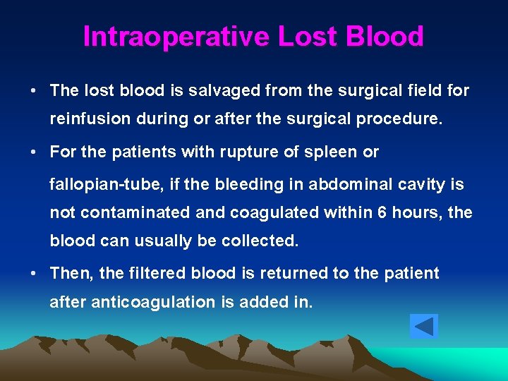 Intraoperative Lost Blood • The lost blood is salvaged from the surgical field for
