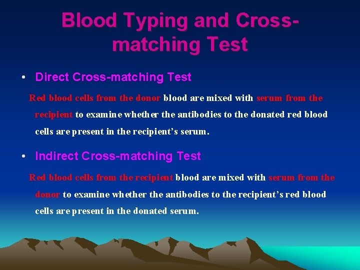 Blood Typing and Crossmatching Test • Direct Cross-matching Test Red blood cells from the
