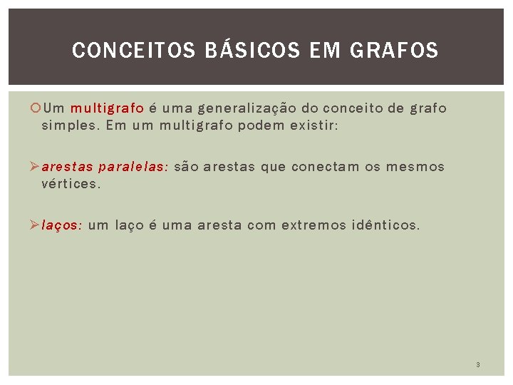 CONCEITOS BSICOS EM GRAFOS Um grafo simples G