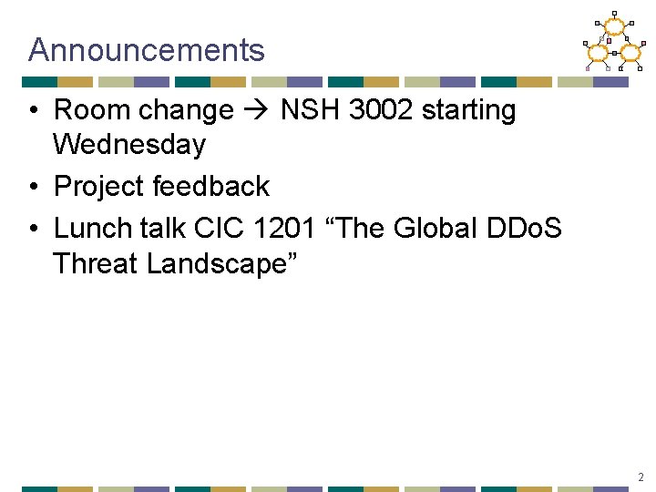 Announcements • Room change NSH 3002 starting Wednesday • Project feedback • Lunch talk