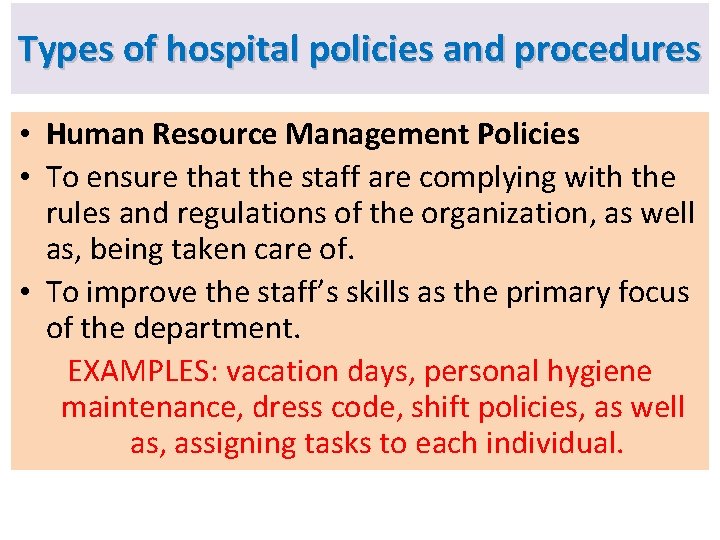 Types of hospital policies and procedures • Human Resource Management Policies • To ensure Types of hospital policies and procedures • Human Resource Management Policies • To ensure