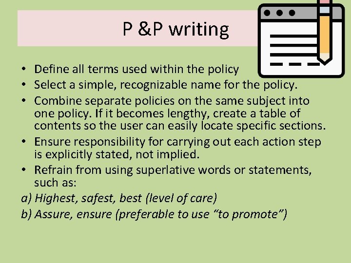 P &P writing • Define all terms used within the policy • Select a P &P writing • Define all terms used within the policy • Select a