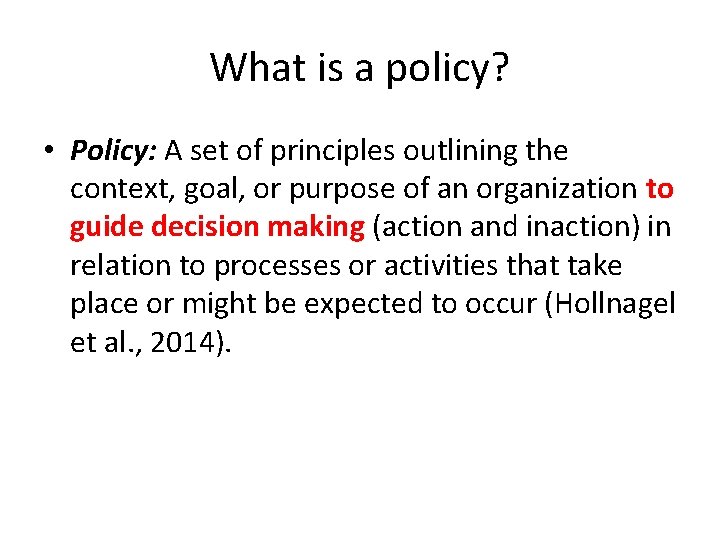 What is a policy? • Policy: A set of principles outlining the context, goal, What is a policy? • Policy: A set of principles outlining the context, goal,