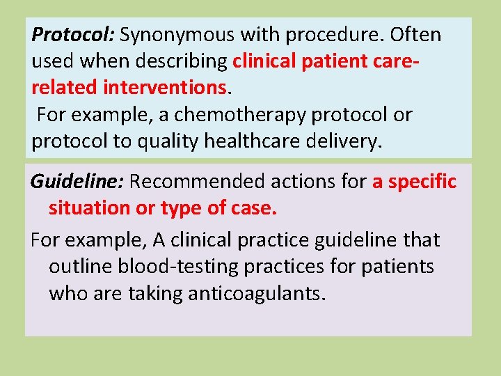 Protocol: Synonymous with procedure. Often used when describing clinical patient carerelated interventions. For example, Protocol: Synonymous with procedure. Often used when describing clinical patient carerelated interventions. For example,