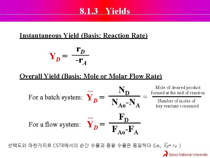 ). 8. 1. 3 Yields Instantaneous Yield (Basis: Reaction Rate) r. D YD =