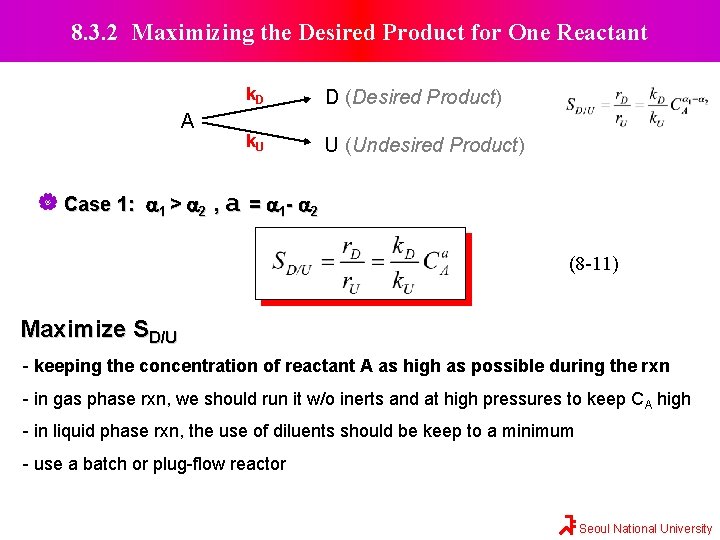8. 3. 2 Maximizing the Desired Product for One Reactant A k. D D