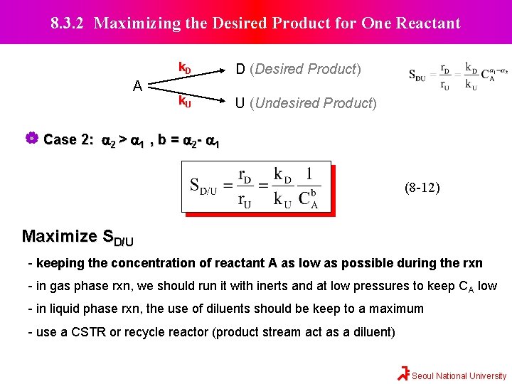 8. 3. 2 Maximizing the Desired Product for One Reactant A k. D D