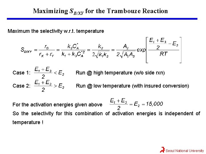 Maximizing SB/XY for the Trambouze Reaction Maximum the selectivity w. r. t. temperature Case