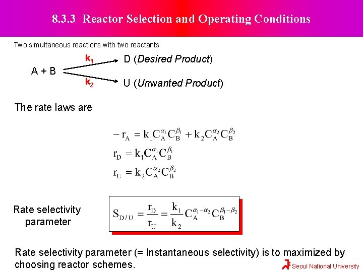 8. 3. 3 Reactor Selection and Operating Conditions Two simultaneous reactions with two reactants