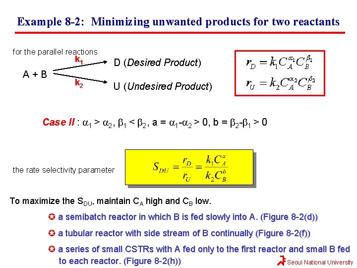 Example 8 -2: Minimizing unwanted products for two reactants for the parallel reactions A+B