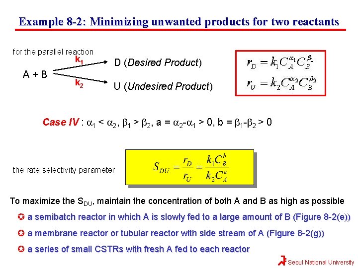 Example 8 -2: Minimizing unwanted products for two reactants for the parallel reaction A+B