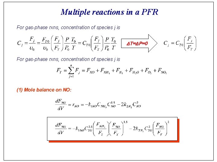 Multiple reactions in a PFR For gas-phase rxns, concentration of species j is DT=DP=0