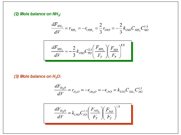 (2) Mole balance on NH 3: (3) Mole balance on H 2 O: 