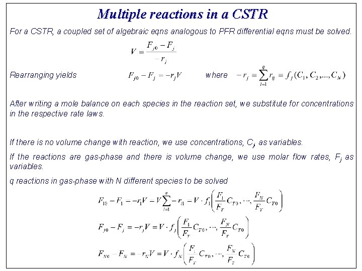 Multiple reactions in a CSTR For a CSTR, a coupled set of algebraic eqns