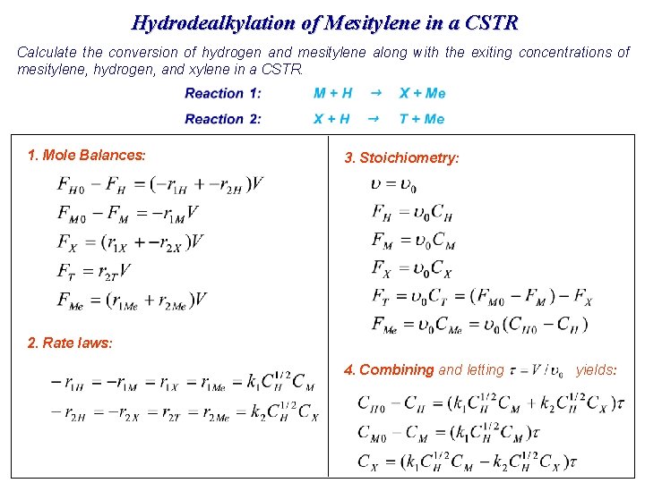 Hydrodealkylation of Mesitylene in a CSTR Calculate the conversion of hydrogen and mesitylene along