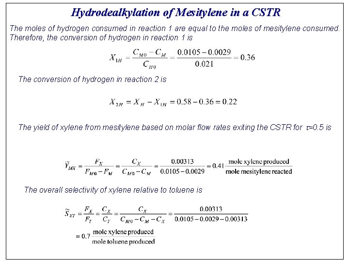 Hydrodealkylation of Mesitylene in a CSTR The moles of hydrogen consumed in reaction 1