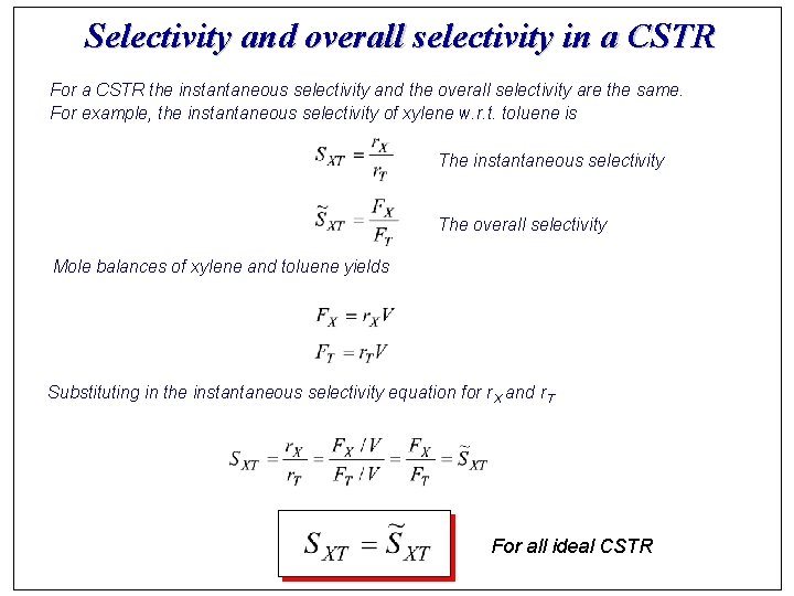 Selectivity and overall selectivity in a CSTR For a CSTR the instantaneous selectivity and