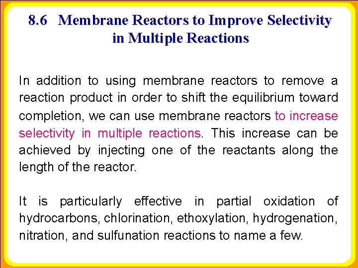 8. 6 Membrane Reactors to Improve Selectivity in Multiple Reactions In addition to using