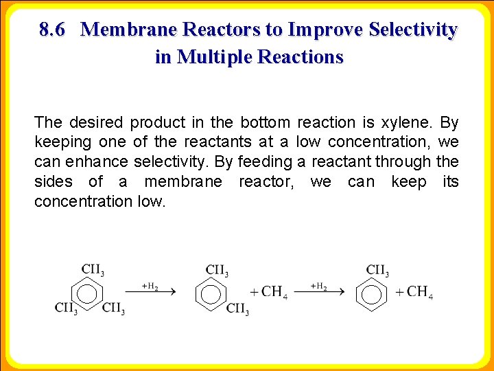 8. 6 Membrane Reactors to Improve Selectivity in Multiple Reactions The desired product in
