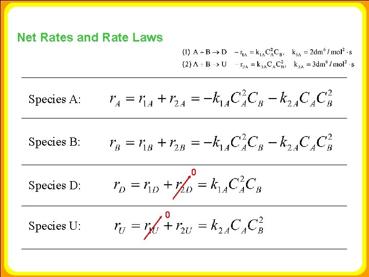Net Rates and Rate Laws Species A: Species B: 0 Species D: Species U: