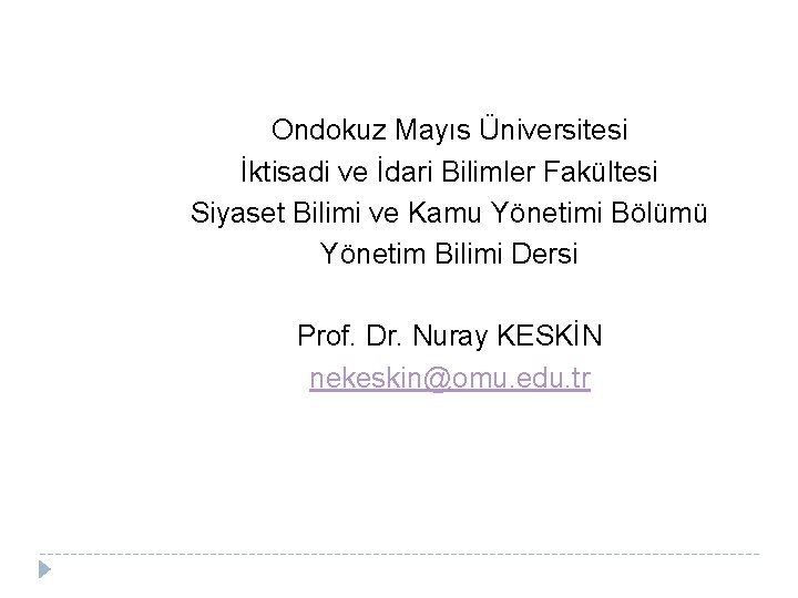 Ondokuz Mayıs Üniversitesi İktisadi ve İdari Bilimler Fakültesi Siyaset Bilimi ve Kamu Yönetimi Bölümü