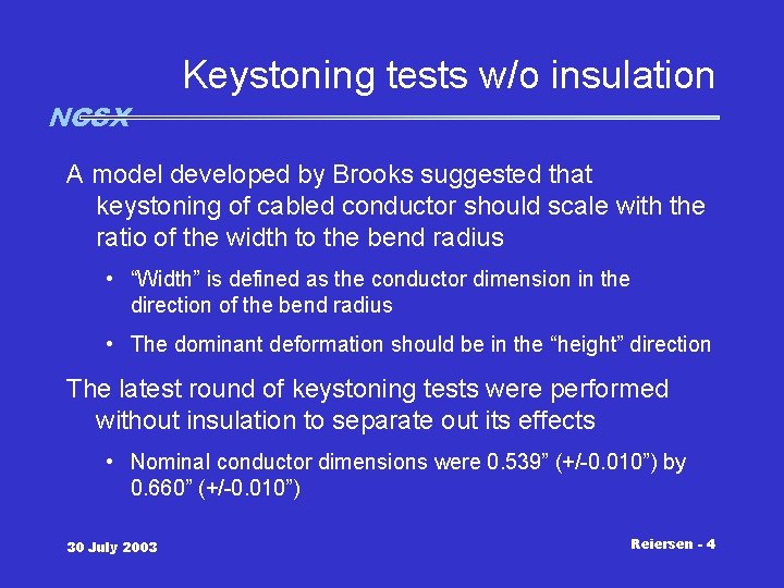 NCSX Keystoning tests w/o insulation A model developed by Brooks suggested that keystoning of NCSX Keystoning tests w/o insulation A model developed by Brooks suggested that keystoning of