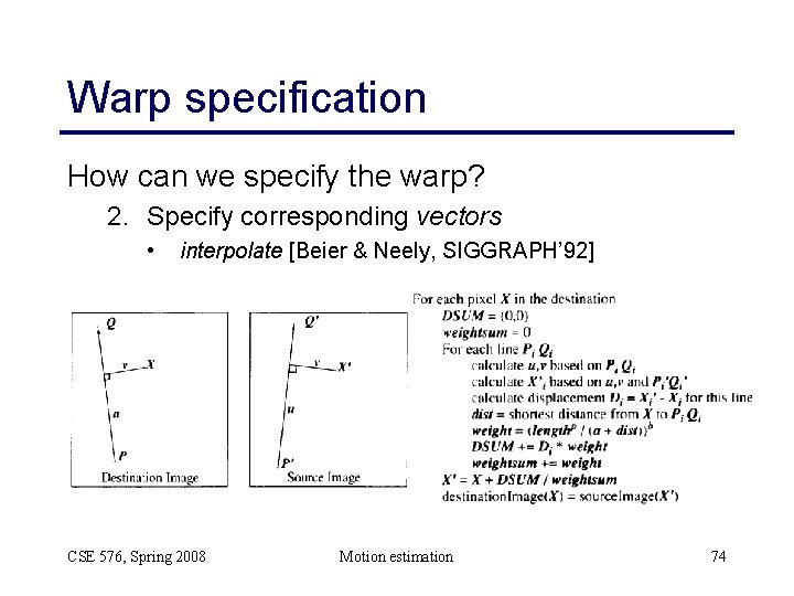 Warp specification How can we specify the warp? 2. Specify corresponding vectors • interpolate