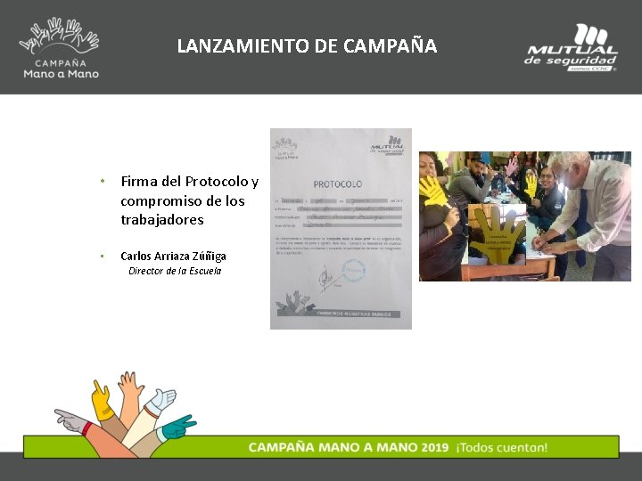 LANZAMIENTO DE CAMPAÑA • Firma del Protocolo y compromiso de los trabajadores • Carlos