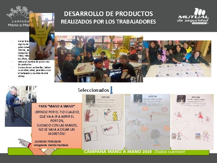 DESARROLLO DE PRODUCTOS REALIZADOS POR LOS TRABAJADORES • • • Enviar fotos u otro