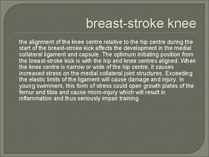 breast-stroke knee the alignment of the knee centre relative to the hip centre during