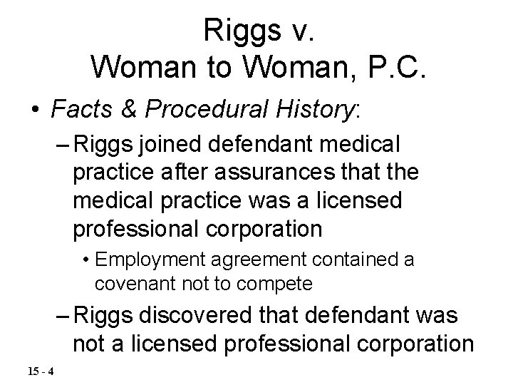 Riggs v. Woman to Woman, P. C. • Facts & Procedural History: – Riggs