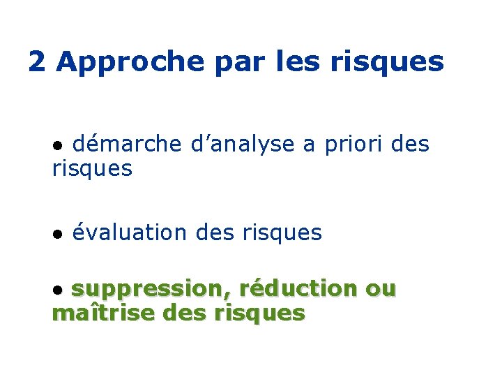 2 Approche par les risques démarche d’analyse a priori des risques l l évaluation