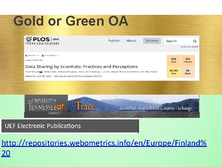 Gold or Green OA http: //repositories. webometrics. info/en/Europe/Finland% 20 