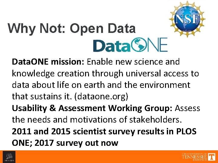 Why Not: Open Data. ONE mission: Enable new science and knowledge creation through universal