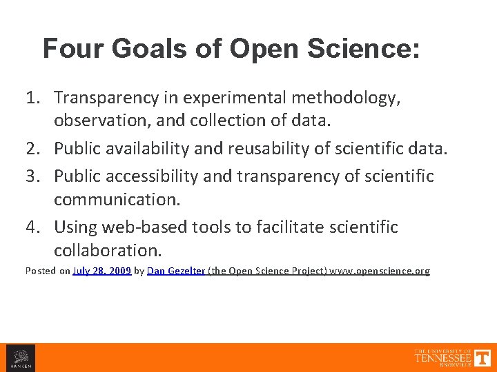 Four Goals of Open Science: 1. Transparency in experimental methodology, observation, and collection of