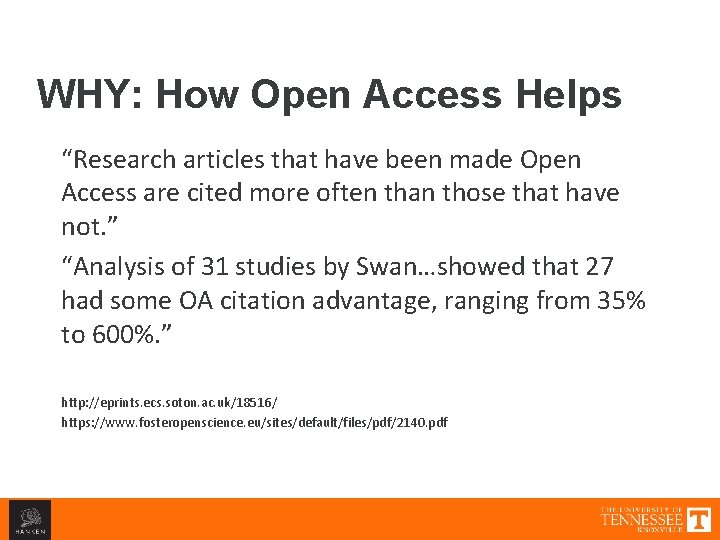 WHY: How Open Access Helps “Research articles that have been made Open Access are