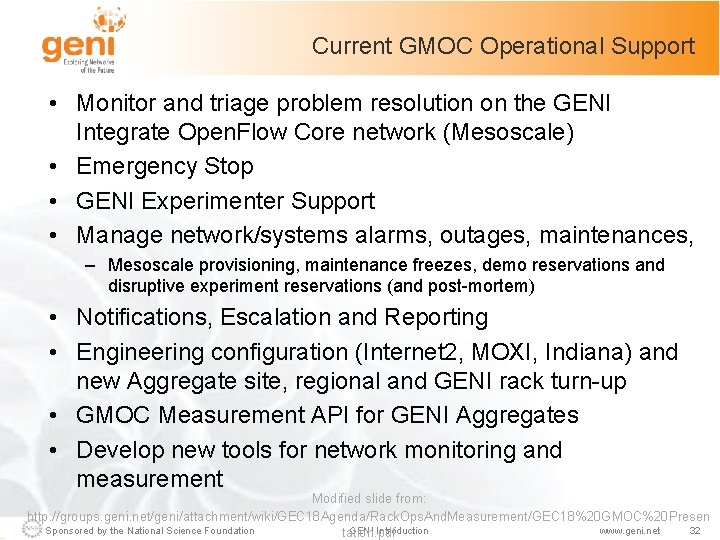 Current GMOC Operational Support • Monitor and triage problem resolution on the GENI Integrate