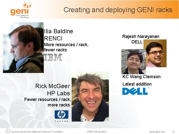 Creating and deploying GENI racks Ilia Baldine RENCI More resources / rack, fewer racks