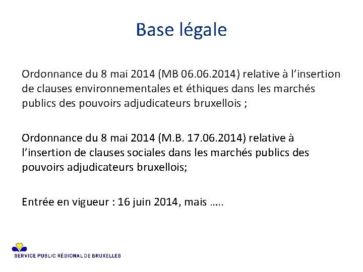 Base légale Ordonnance du 8 mai 2014 (MB 06. 2014) relative à l’insertion de