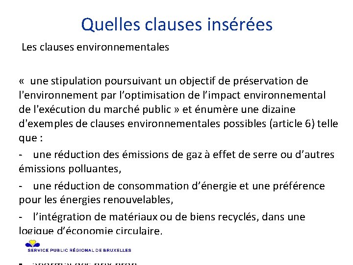 Quelles clauses insérées Les clauses environnementales « une stipulation poursuivant un objectif de préservation