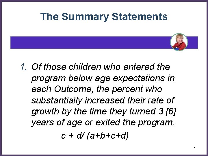 The Summary Statements 1. Of those children who entered the program below age expectations