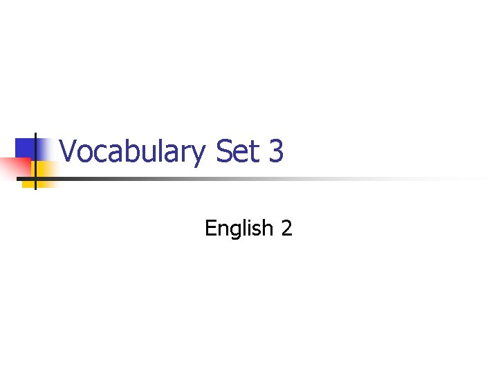 Vocabulary Set 3 English 2 