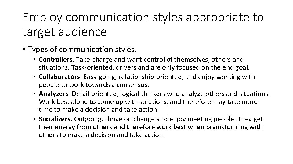 Employ communication styles appropriate to target audience • Types of communication styles. • Controllers.