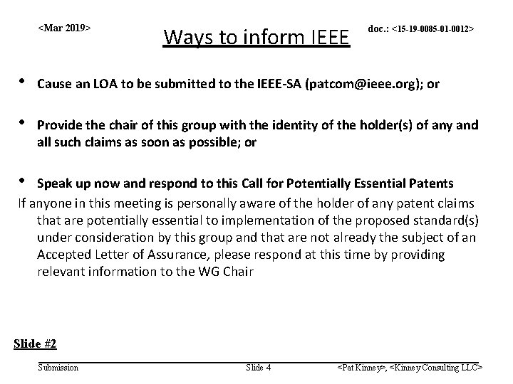 <Mar 2019> Ways to inform IEEE doc. : <15 -19 -0085 -01 -0012> •