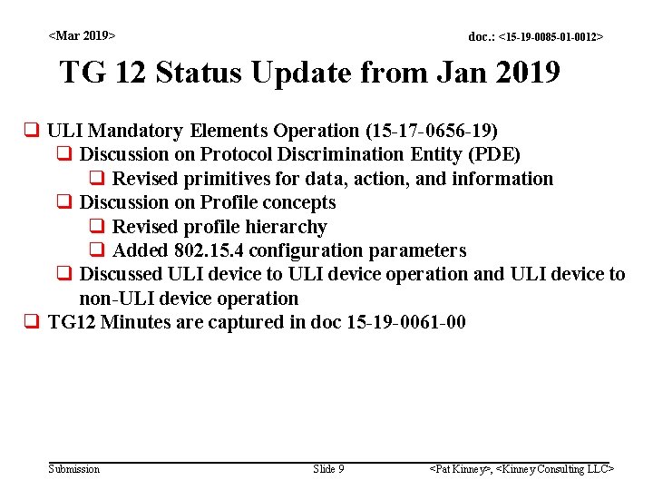 <Mar 2019> doc. : <15 -19 -0085 -01 -0012> TG 12 Status Update from