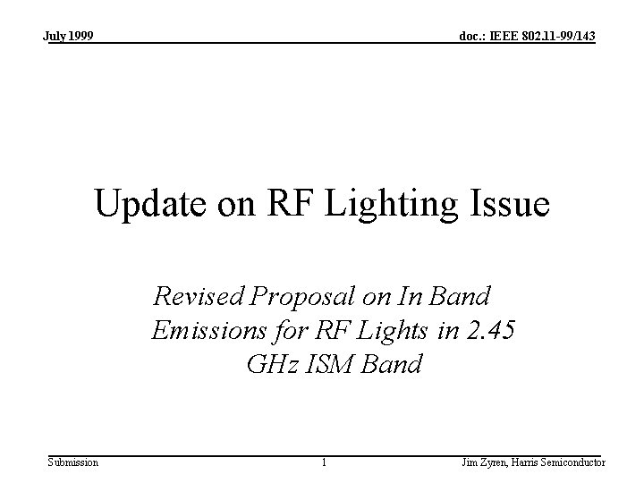 July 1999 doc. : IEEE 802. 11 -99/143 Update on RF Lighting Issue Revised