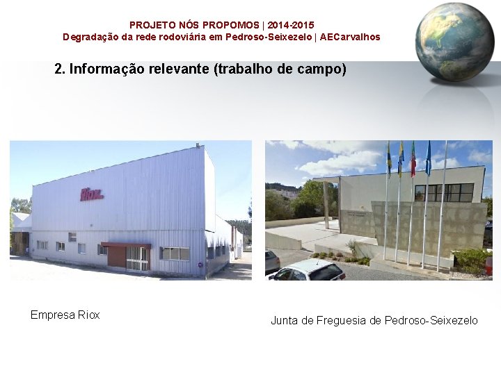 PROJETO NÓS PROPOMOS | 2014 -2015 Degradação da rede rodoviária em Pedroso-Seixezelo | AECarvalhos